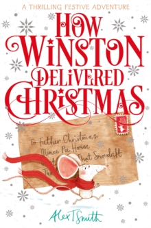How Winston Delivered Christmas : A Christmas Story in Twenty-Four-and-a-Half Chapters