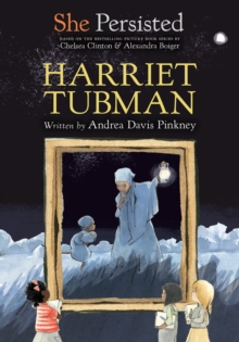 She Persisted : Harriet Tubman