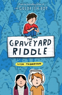 The Graveyard Riddle (the new mystery from award-winn ing author of The Goldfish Boy)