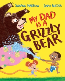 My Dad is a Grizzly Bear