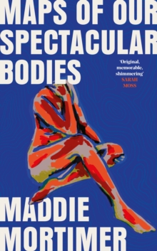 Maps of our Spectacular Bodies