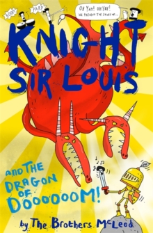 Knight Sir Louis & The Dragon of Doooooom!