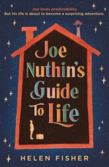 Joe Nuthin's Guide to Life : 'A real joy to read' -Hazel Prior