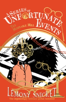 The Miserable Mill (A Series of Unfortunate Events 4)