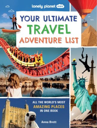 Lonely Planet Kids: Your Ultimate Travel Adventure List